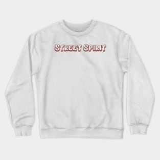 Street Spirit (radiohead) Crewneck Sweatshirt